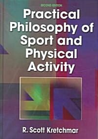 Practical Philosophy of Sport and Physical Activity - 2nd Edition (Hardcover, 2, Rev)