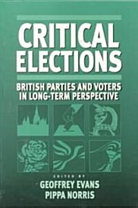 Critical Elections: British Parties and Voters in Long-Term Perspective (Paperback)