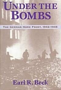 Under the Bombs: The German Home Front, 1942-1945 (Paperback)
