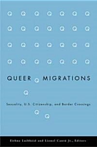 Queer Migrations: Sexuality, U.S. Citizenship, and Border Crossings (Paperback, 3)