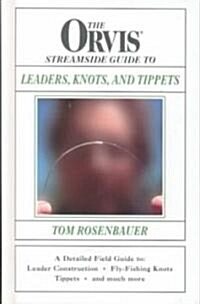 The Orvis Streamside Guide to Leaders, Knots, and Tippets (Hardcover)