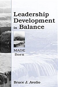 Leadership Development in Balance: Made/Born (Hardcover)