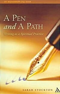 A Pen and a Path : Writing as a Spiritual Practice (Paperback)