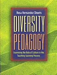 Diversity Pedagogy: Examining the Role of Culture in the Teaching-Learning Process (Paperback)
