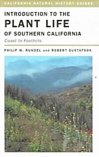 Introduction to the Plant Life of Southern California: Coast to Foothills Volume 85 (Paperback)