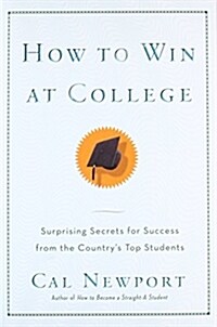 How to Win at College: Simple Rules for Success from Star Students (Paperback)