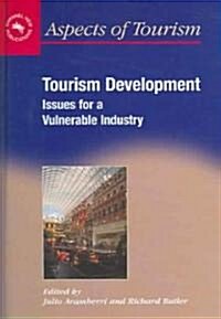 Tourism Development: Issues Vulnerablehb: Issues for a Vulnerable Industry (Hardcover)