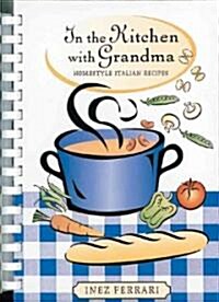 In The Kitchen With Grandma (Hardcover, Spiral)