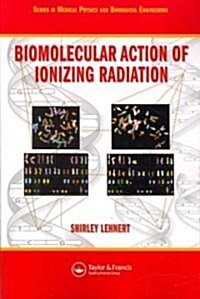 Biomolecular Action of Ionizing Radiation (Paperback)