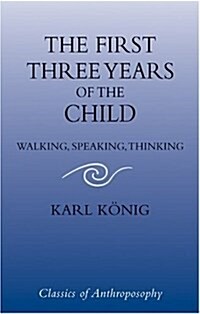 The First Three Years of the Child : Walking, Speaking, Thinking (Paperback, 2 Revised edition)