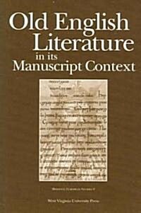 Old English Literature In Its Manuscript Context (Paperback)
