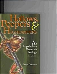 Hollows, Peepers, and Highlanders: An Appalachian Mountain Ecology (Paperback, 2)