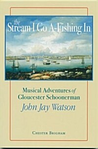 The Stream I Go A-Fishing In (Paperback)