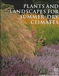 Plants And Landscapes For Summer-dry Climates Of The San Francisco Bay Region (Hardcover, 1st)