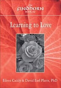 The Findhorn Book of Learning to Love (Paperback, 2, Second Edition)