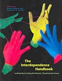 Interdependence Handbook: Looking Back, Living the Present, Choosing the Future (Paperback)