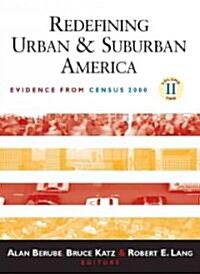 Redefining Urban and Suburban America: Evidence from Census 2000 (Hardcover)