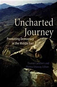 Uncharted Journey: Promoting Democracy in the Middle East (Paperback)