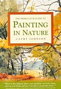 The Sierra Club Guide to Painting in Nature (Paperback)