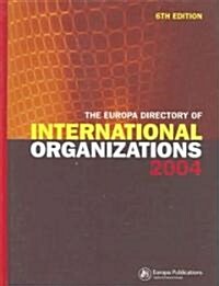 The Europa Directory of International Organizations 2004 (Hardcover, 6 ed)
