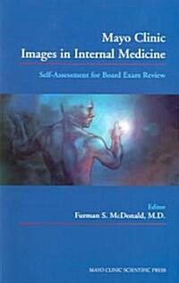 Mayo Clinic Images in Internal Medicine: Self-Assessment for Board Exam Review (Paperback)