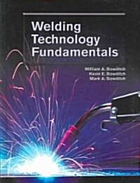 Welding Technology Fundamentals (Hardcover)