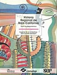 Historia Regional De Baja California/ Regional History of Baja California (Paperback)