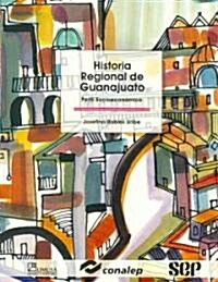 Historia Regional De Guanajuato/ Regional History of Guanajuato (Paperback)