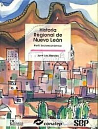 Historia Regional De Nuevo Leon/ Regional History of Nuevo Leon (Paperback)