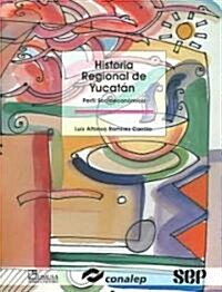 Historia regional de Yucatan / Regional History of Yucatan (Paperback)