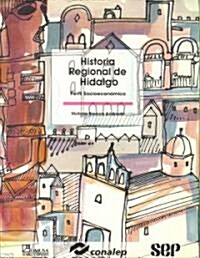 Historia Regional De Hidalgo/ Regional History of Hidalgo (Paperback)