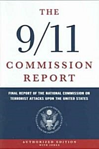The 9/11 Commission Report: Final Report of the National Commission on Terrorist Attacks Upon the United States (Hardcover)