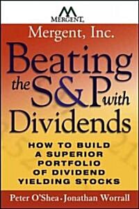 Beating The S & P With Dividends (Hardcover)