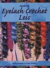 Making Eyelash Crochet Leis (Paperback, Spiral)
