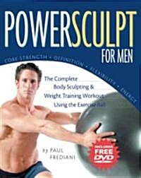 Powersculpt for Men: The Complete Body Sculpting & Weight Training Workout Using the Exercise Ball [With DVD] (Paperback)