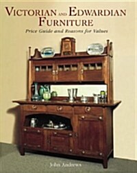 Victorian and Edwardian Furniture : Price Guide and Reasons for Values (Hardcover, New ed)