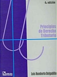 Principios de derecho tributario / Principles of Tributary Rights (Paperback, 4th)
