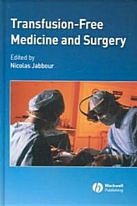 Transfusion-free Medicine And Surgery (Hardcover)