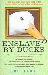 Enslaved by Ducks (Paperback, Reprint)