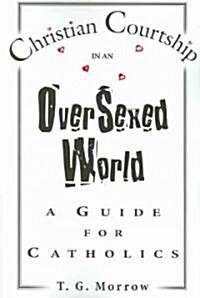 [중고] Christian Courtship In An Oversexed World (Paperback)