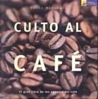 Culto Al Cafe / The Coffee Cult (Hardcover)