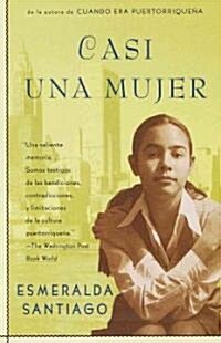 Casi Una Mujer / Almost a Woman (Paperback)