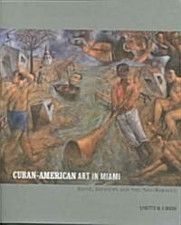 Cuban-American Art in Miami: Exile, Identity and the Neo-Baroque (Hardcover)