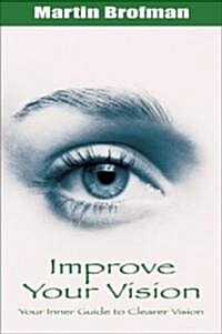 Improve Your Vision (Paperback)