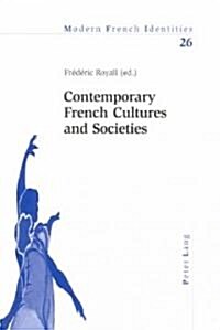 Contemporary French Cultures and Societies: An Interdisciplinary Assessment (Paperback)