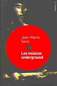 Los musicos underground/Underground musicians (Paperback)
