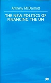 The New Politics of Financing the Un (Hardcover)