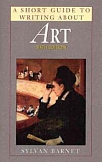 A Short Guide to Writing About Art (Paperback, 6th, Subsequent)