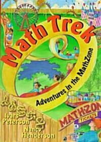 Math Trek: Adventures in the Math Zone (Paperback)