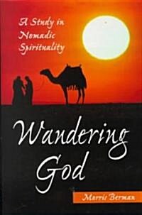 Wandering God: A Study in Nomadic Spirituality (Paperback)